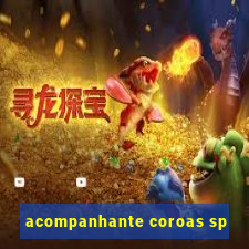 acompanhante coroas sp